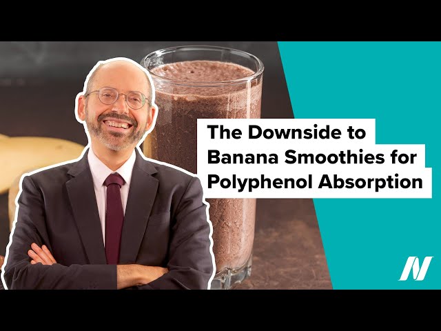 The Downside to Banana Smoothies for Polyphenol Absorption