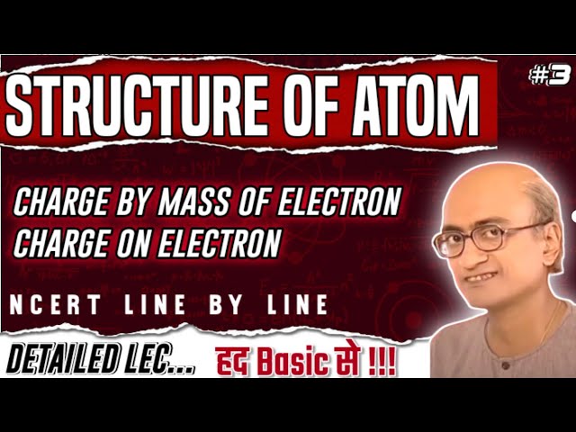 03 STRUCTURE OF ATOM || CBSE + ALL STATE BOARDS || #structureofatomclass11 #atomicstructureclass11