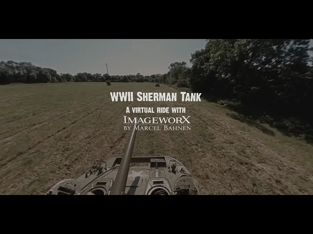 WWII US Sherman Tank: a virtual 360º ride with Marcel Bahnen, ImageworX.