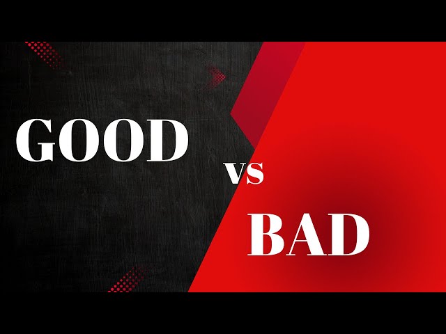 Good vs Bad