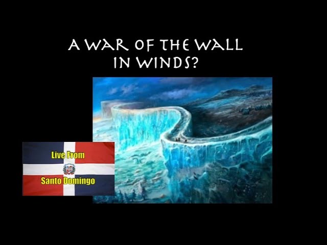 Live From Santo Domingo:  A War of the Wall in Winds?