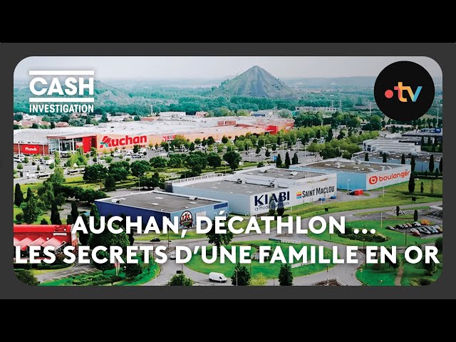 Auchan, Decathlon... The Secrets of a Golden Family - Cash Investigation