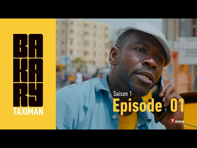 Série - BAKARY TAXIMAN - Saison 1 - Episode 1