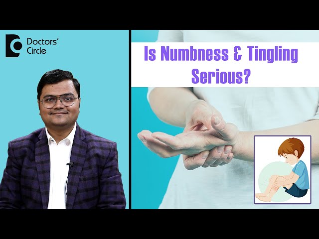 NUMBNESS & TINGLING–Is it Stroke, Tumor, Carpal Tunnel Syndrome?- Dr.Advait Kulkarni|Doctors' Circle