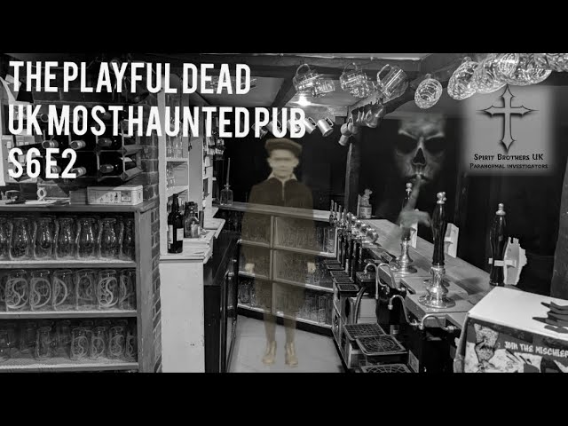 THE PLAYFUL DEAD UK most haunted pub