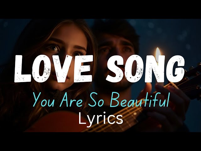 "You Are So Beautiful "- A Heartfelt Best Romantic (English lyrics) New Love Song 2025 .