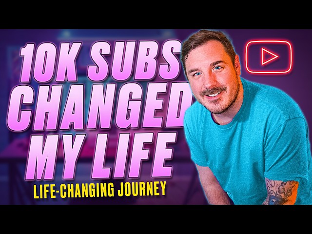 How Youtube Changed My Life with 10000 Subscribers