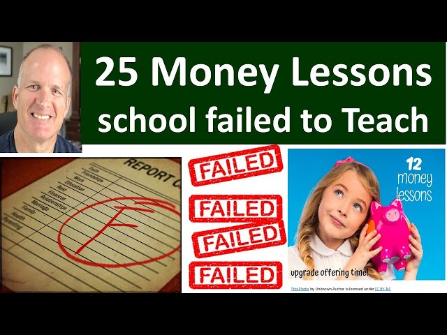 25 Money Lessons School fails to teach costing you 10s of thousands of dollars -- If not more...