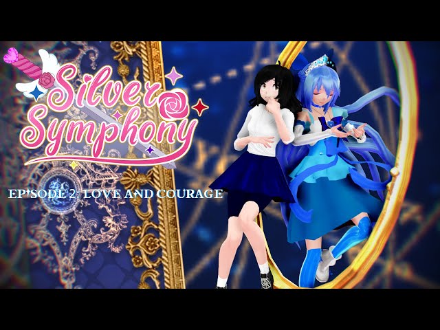 [MMD Series] Silver Symphony 🌊Episode 2: Love and Courage