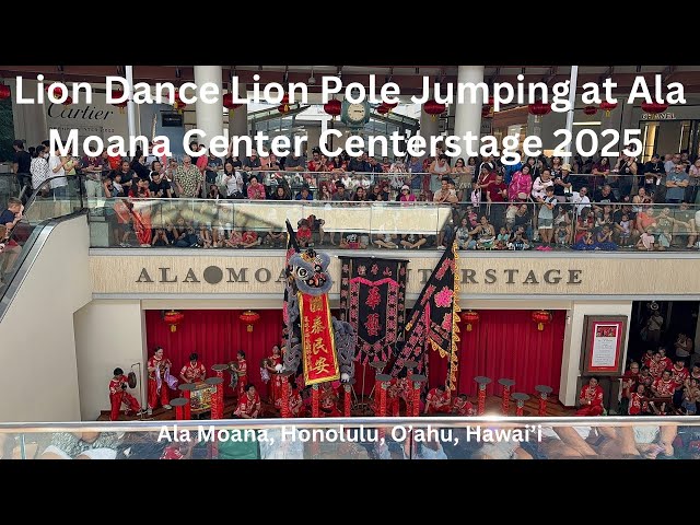 4K Lion Dance Lion Pole Jumping at Ala Moana Center Centerstage 2025 in Honolulu, Oahu, Hawaii