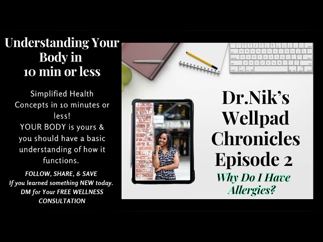 Dr. Nik’s WellPad Chronicle #3: WHY DO I HAVE ALLERGIES?