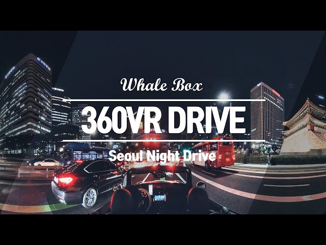 Night Driving in Seoul 360VR 5K and Sentimental POP