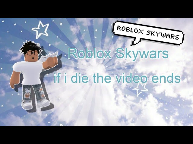 If i Die The Video Ends Roblox Skywars Gameplay | Skywars | Roblox