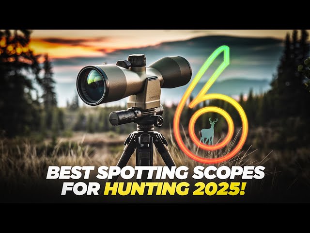 Top 6 Best Spotting Scope For Hunting In 2025! 🔥