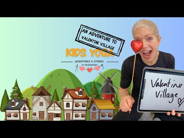 A Kids Yoga Adventure to Valentine Village #valentineyoga #kidsyogaclass