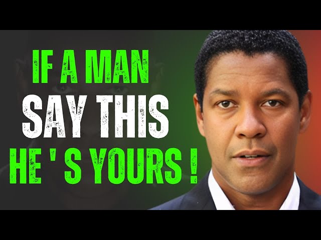 7 Things a Man Says When He Deeply Loves You | Denzel Washington Motivation