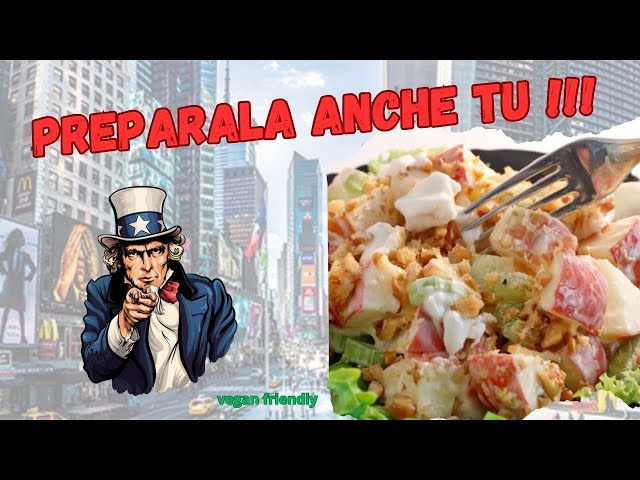 INSALATA WALDFOR VEGANA - UN'ESTATE AMERICANA