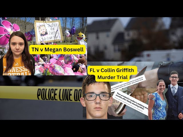 Verdict Watch - FL v Collin Griffith / TN v Megan Boswell Day 1