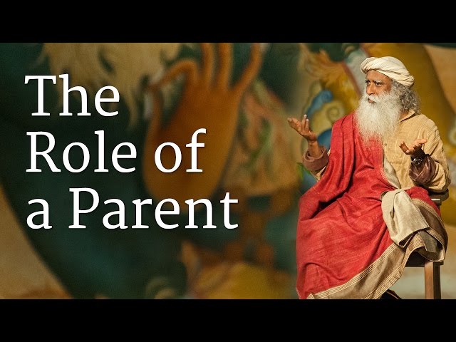 The Role of a Parent | Sadhguru