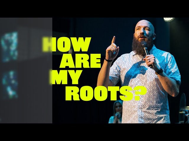 How Are My Roots? | Pastor Daniel Groves