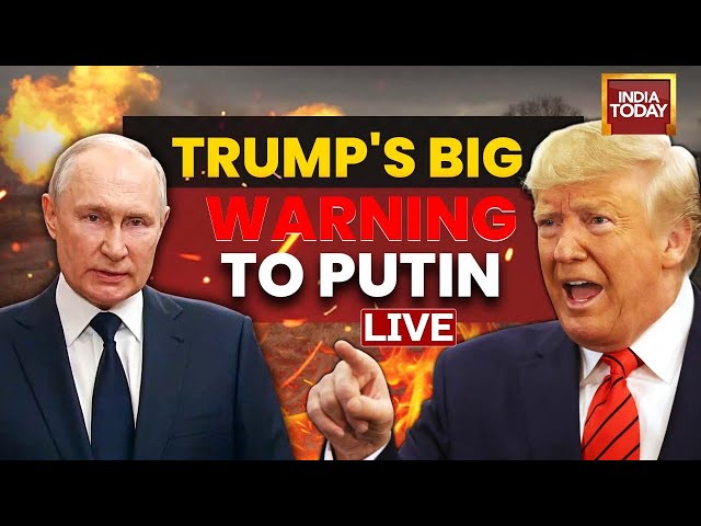 Trump Warns Putin Over Russia-Ukraine War | US President Donald Trump LIVE Updates | India Today