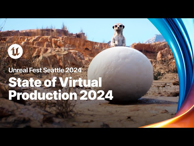 State of Virtual Production | Unreal Fest 2024