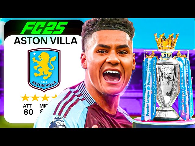 I Takeover Aston Villa For 10 Seasons In FC 25