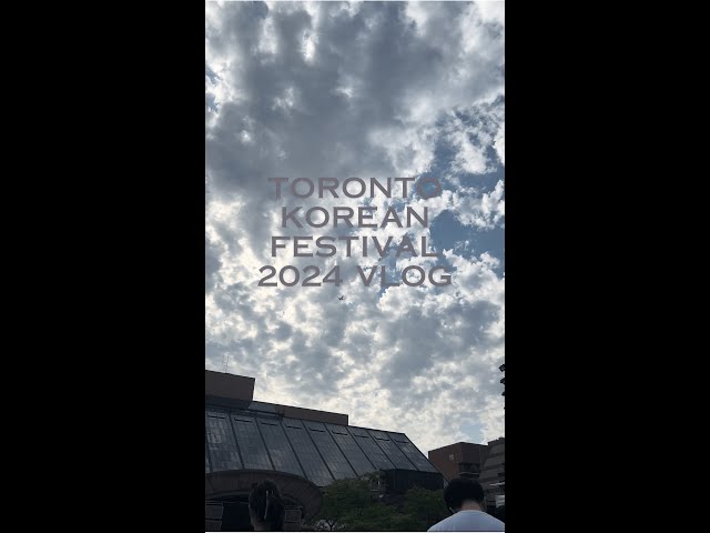 Toronto Korean Festival  2024 Vlog