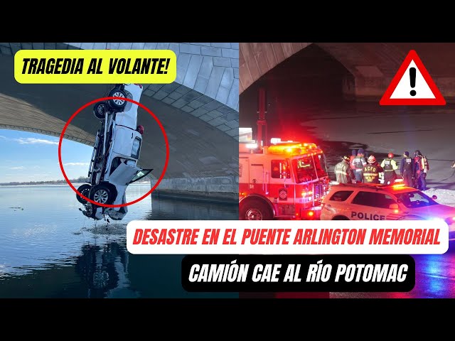 DESASTRE EN EL PUENTE ARLINGTON MEMORIAL 💔 Camión cae al río Potomac y deja 2 fallecidos