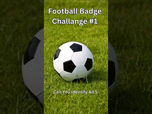 Think You're a Football Fan? Identify All 5 Badges in This Epic Challenge! #1  #quiz #mindgames