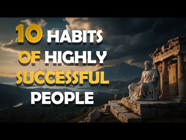 Transform Your Life with These 10 Success Habits ✨ | Stoic Practices to Achieve Your Dreams