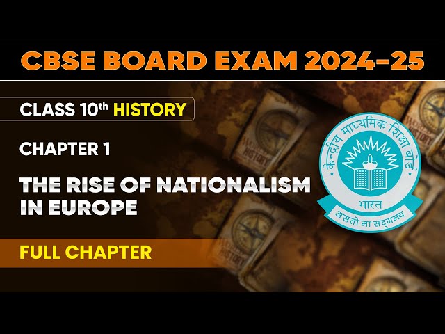 The Rise of Nationalism in Europe - Full Chapter | Class 10 History Chapter 1