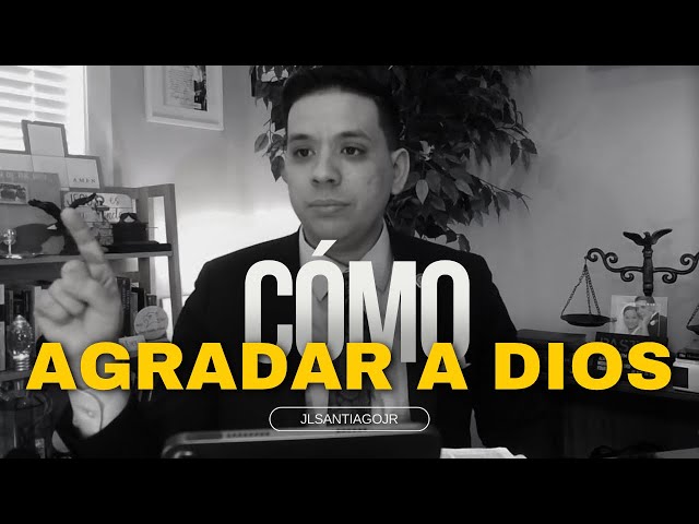 Como agradar a Dios - Pastor Jorge Luis Santiago Jr. - Iglesia de Dios Pentecostal