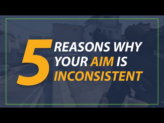 Top 5 Reasons Why Your Aim is Inconsistent in FPS Games