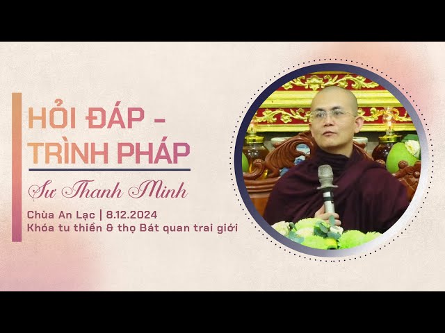 Hỏi đáp - Trình pháp | Chùa An Lạc | Sáng ngày 8.12.2024