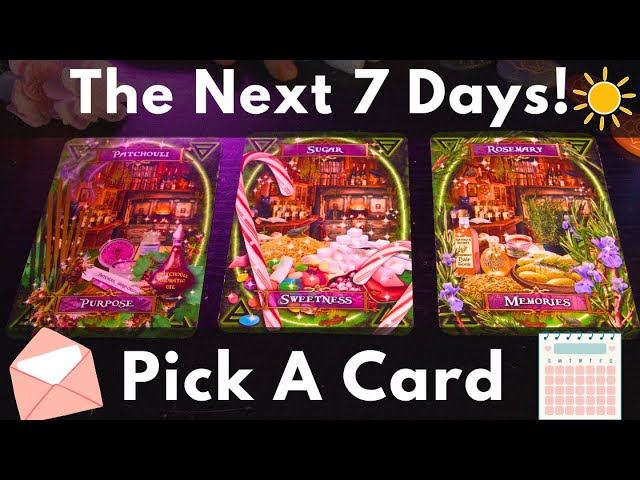 🔮 PICK A CARD 🔮 The Next 7 Days (Predictions & Advice) 🕰️🎁🧚🏼