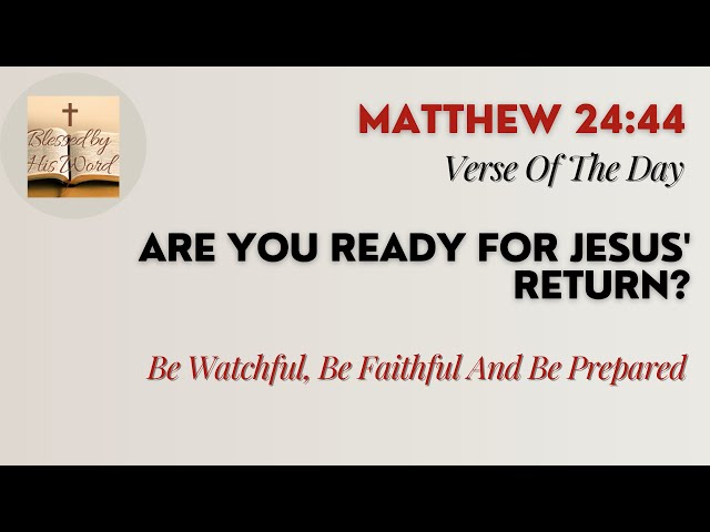 Verse Of The Day  | Matthew 24:44 | Are You Ready For Jesus' Return? | February 20, 2025