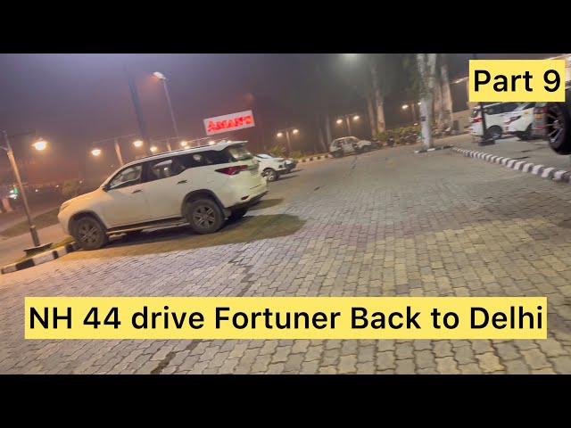 Puri raat drive kari Fortuner delhi tak | Not recommended | 16 hour non stop chale ja rahe NH 44 Par