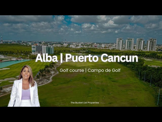 📍Alba | Puerto Cancun | Campo de Golf | Golf Course