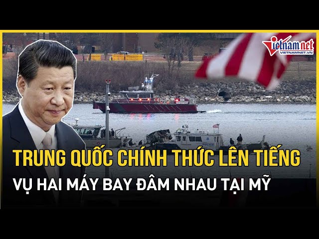 Trung Quốc phản ứng “nóng”, yêu cầu Mỹ hành động khẩn vụ đâm máy bay ở Washington | Báo VietNamNet