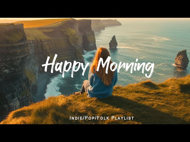 Happy Morning 🌈 Start your day positively with me | An Indie/Pop/Folk/Acoustic Playlist