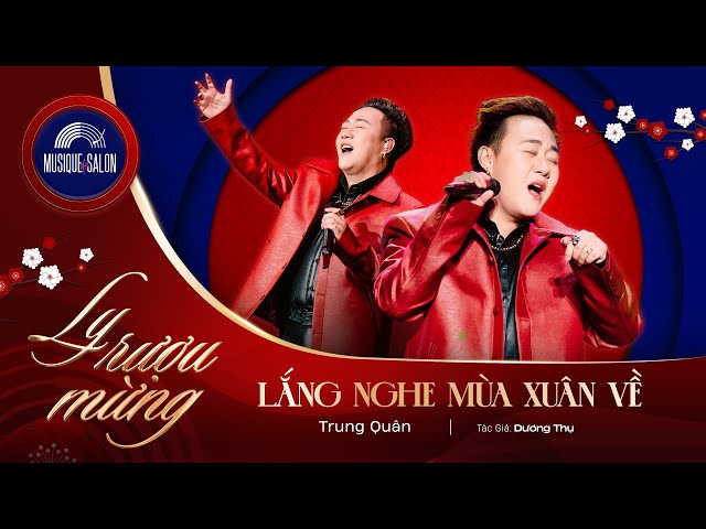 LẮNG NGHE MÙA XUÂN VỀ | Dương Thụ | Trung Quân | live concert LY RƯỢU MỪNG - nhạc xuân 2025