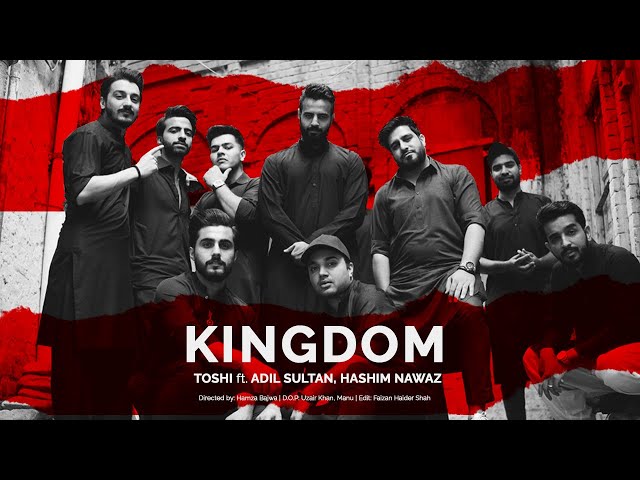 Toshi - KINGDOM ft. Adil Sultan & @HashimNawaz | Official Music Video | Urdu Rap 2021