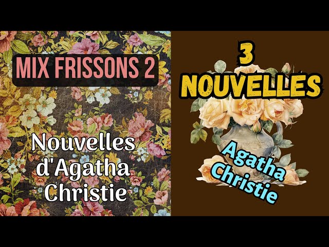 Agatha Christie - Mix du Frisson 2 - 3 Nouvelles - Suspense/Policier.