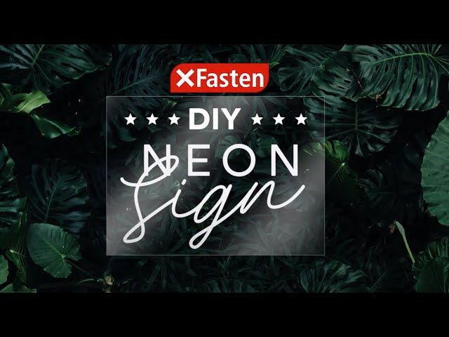 How to Make a DIY Neon Sign | XFasten