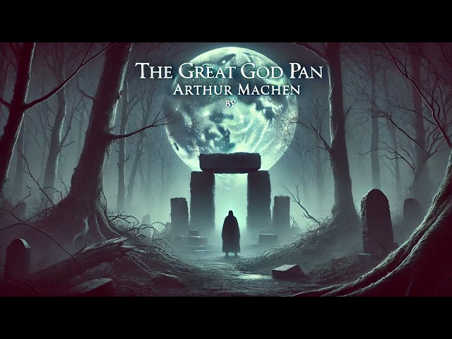 👁️ The Great God Pan by Arthur Machen | Horror & Mystery Audiobook 🎧 #audiobook