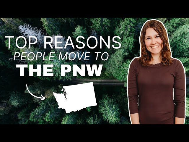 7 Reasons Everyone is Moving to the PNW | Vancouver, Washington Relocation