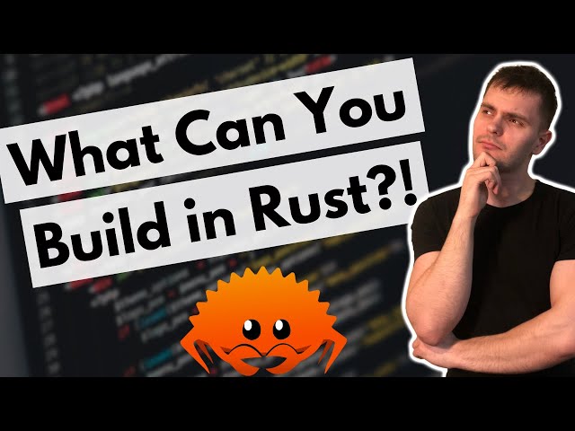 What can you build in Rust?!