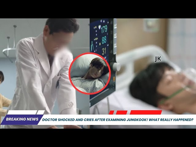 Doctor Shocked and Cries After Examining Jungkook! What Really Happened?