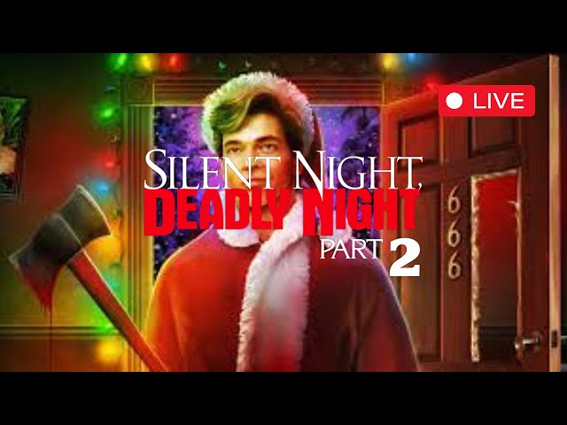 Silent Night Deadly Night Part 2 live commentary